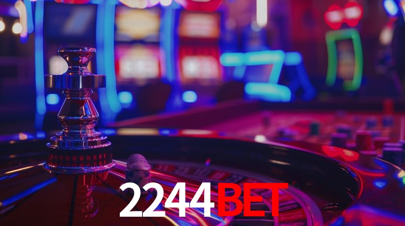 2244bet: Jogos de Caça-Níqueis-Altas Recompensas, Roleta-Velocidade, Blackjack-Desafios Máximos